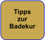Tipps zur Badekur