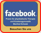 Praxis für physikalische Therapie und Krankengymnastik Manfred Schwab Besuchen Sie uns
